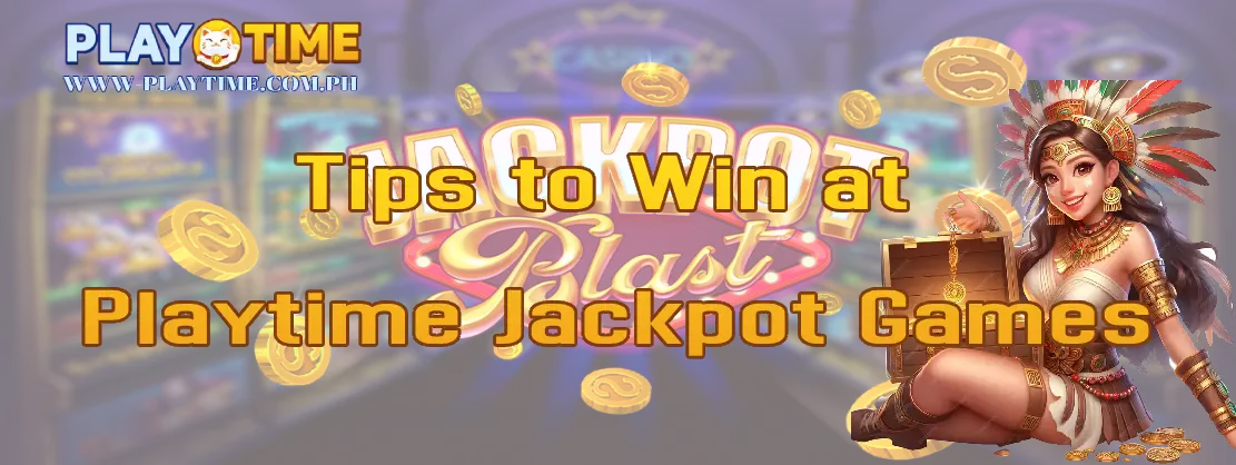 Tips to Win at Playtime Jackpot Games