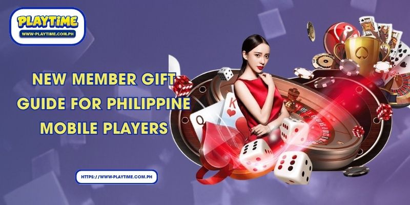 New Member Gift Guide for Philippine Mobile Players