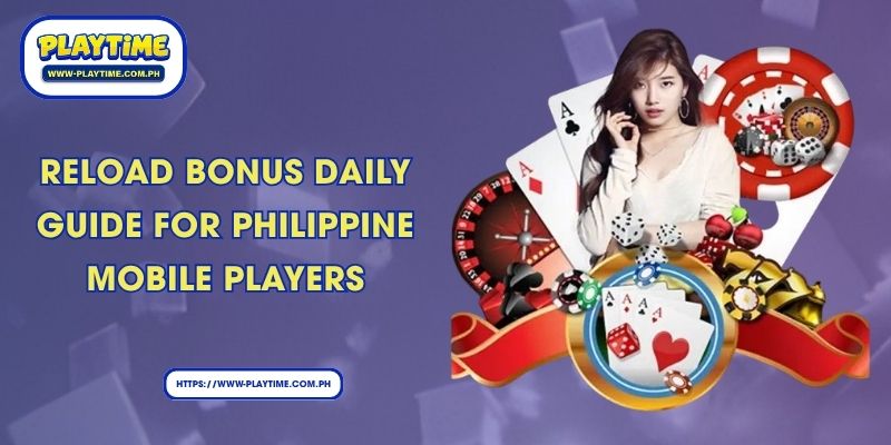 Reload Bonus Daily Guide for Philippine Mobile Players